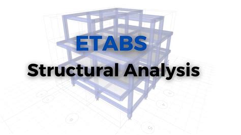 9 Structural Analysis Using Etabs Youtube