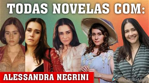 Atualizado ALESSANDRA NEGRINI Todas Novelas que ela atuou até hoje