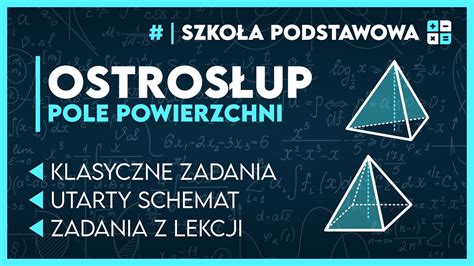 POLE POWIERZCHNI OSTROSŁUPA SZYBKA POWTÓRKA Matematyka Szkoła