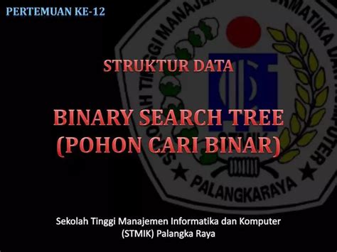 PPT STRUKTUR DATA BINARY SEARCH TREE POHON CARI BINAR PowerPoint