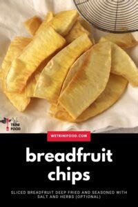 Easy Fried Breadfruit Chips Recipe - We Trini Food