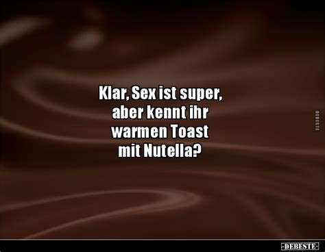 Klar Sex Ist Super Aber Kennt Ihr Warmen Toast Mit Nutella DEBESTE De