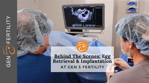 Behind The Scenes At Gen 5 Fertility Center Egg Retrieval