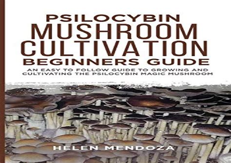 Free PSILOCYBIN MUSHROOM CULTIVATION BEGINNERS GUIDE: An Easy to follow ...