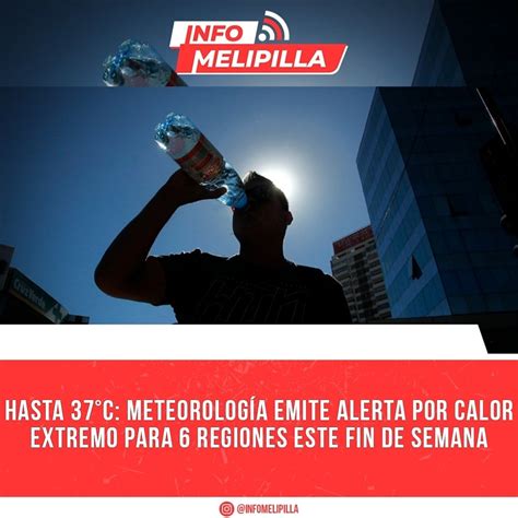 InfoMelipilla Hasta 37C Meteorología emite alerta por calor extremo