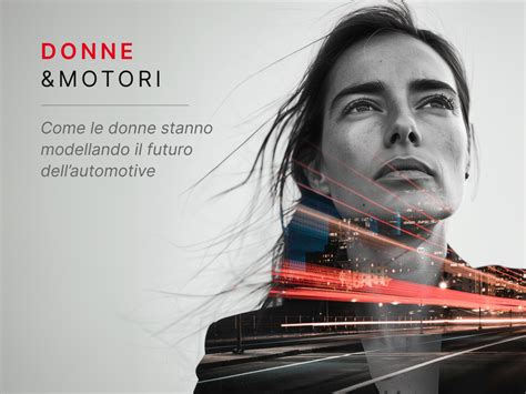 Auto E Donne Come Le Donne Stanno Modellando Il Futuro Dell Automotive