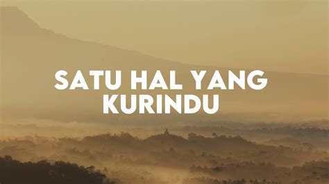 Satu Hal Yang Kurindu Jpcc Worship Lirik Lagu Rohani Youtube