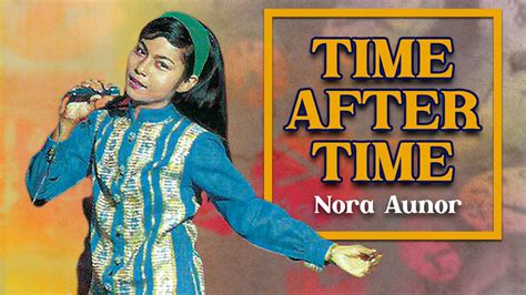 Time After Time Nora Aunor Lyric Video Opm Youtube