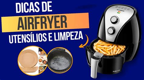 Dicas Da Airfryer Utens Lios Que Voc N O Sabia Que Podia Usar E Como