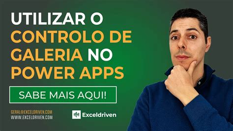 Controlo De Galeria No Power Apps Exceldriven