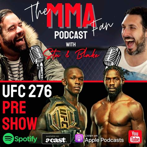 Ufc 276 Pre Fight Show The Mma Fan Show On Acast