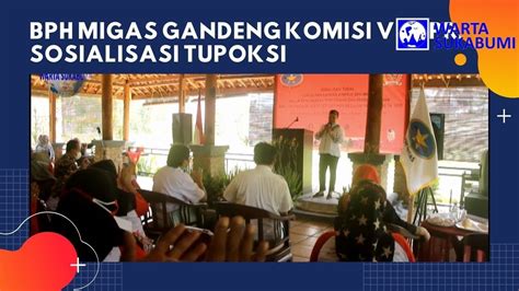 BPH Migas Gandeng Anggota DPRRI Komisi VII Sosialisasikan Tupoksi BPH