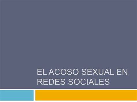 El Acoso Sexual En Redes Sociales Ppt