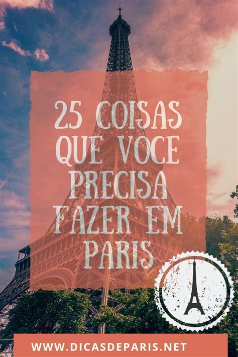 O que fazer em paris 25 coisas imperdíveis que você deve fazer Artofit