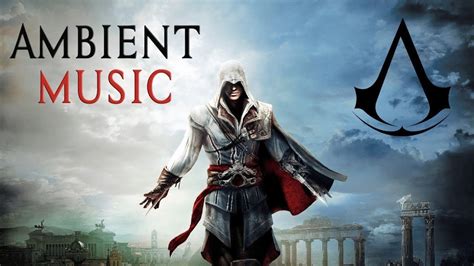 Assassins Creed Brotherhood Ambience Relax In Rome With Ezio Ambient Music Soundtrack