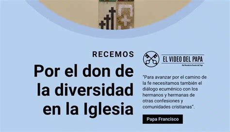 Enero Por El Don De La Diversidad En La Iglesia Video Del Papa El