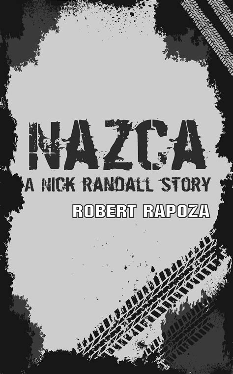 Nazca A Nick Randall Short Story By Robert Rapoza Goodreads