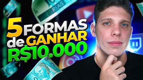 5 Formas De Ganhar 10 Mil Reais Por MÊs Na Internet Mostrei Quanto