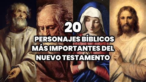 Las Personajes Biblicos Mas Importantes Del Nuevo Testamento