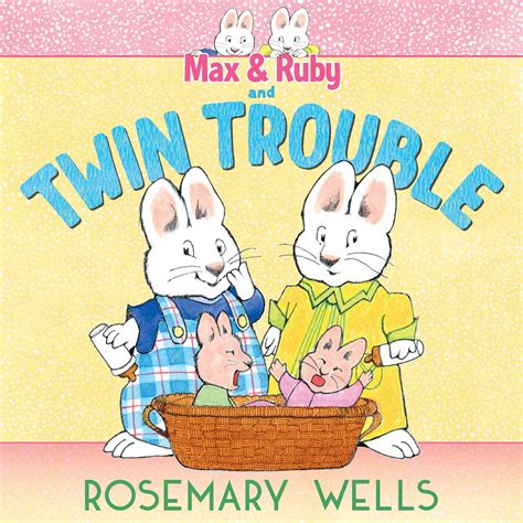 Max & Ruby and Twin Trouble | Book by Rosemary Wells | Official Publisher Page | Simon & Schuster