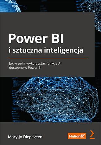 Power Bi I Sztuczna Inteligencja Jak W Pe Ni Wykorzysta Funkcje Ai