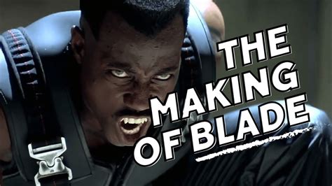 The Making Of Blade Wesley Snipes Stephen Dorff Youtube