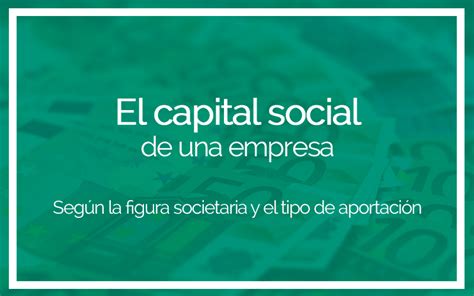 El Capital Social De Una Empresa Sbm Sociedades