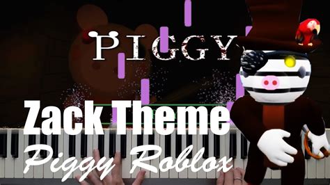 Zack Brother Of Zizzy Soundtrack Piggy Roblox Piano Cover Youtube