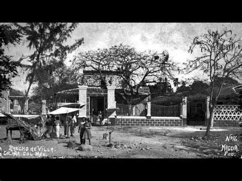 La Historia Del Rancho De Villa La Historia De Colima YouTube