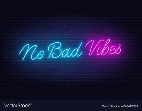 No Bad Vibes Neon Sign On Brick Wall Background Vector Image