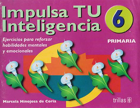 Librería Morelos IMPULSA TU INTELIGENCIA 6 PRIMARIA