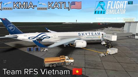 RFS Real Flight Simulator 2 1 4 KMIA KATL TEAM RFS VIETNAM A350 B777