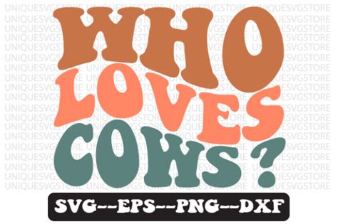 Who Loves Cows Retro Wavy Svg Design Graphic By Uniquesvgstore