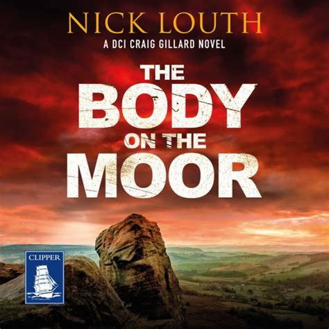 The Body On The Moor Dci Craig Gillard Crime Thrillers Book By Nick