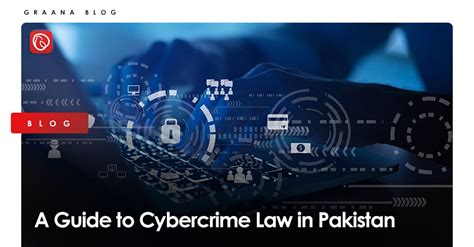 Cybercrime Law In Pakistan An Ultimate Guide