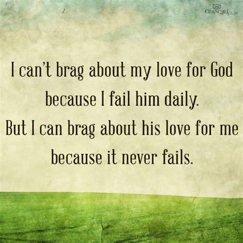 I Cant Brag About My Love For God Because I Fail Him Daily But I Can