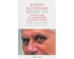 Joseph Ratzinger Benoît XVI Enseigner et apprendre lamour de Dieu R