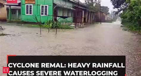 Cyclone Remal Heavy Rainfall Causes Severe Waterlogging After Cyclonic