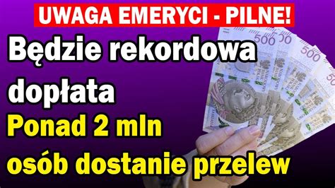 Będzie rekordowa dopłata Ponad 2 mln osób dostanie przelew EMERYTURY