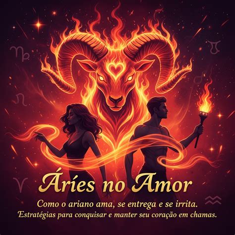 Aries E Aries No Amor - Áries no Amor – Como o ariano ama, se entrega e se irrita. Estratég...