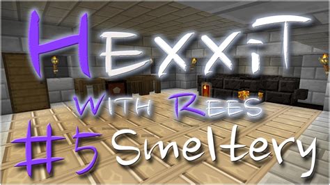 Hexxit Episode Smeltery Youtube