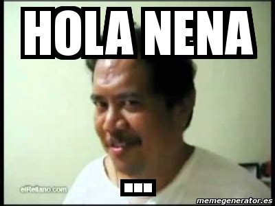 Meme Personalizado Hola Nena 7542533