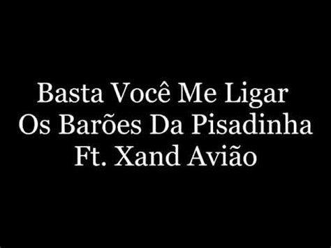 Basta Você Me Ligar Os Barões da pisadinha Ft Xand Avião Letra