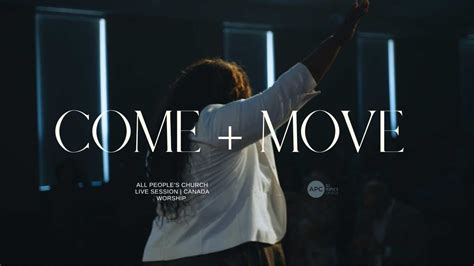 Come And Move Live At All People S Church All Nations Worship