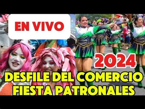 Desfile Del Comercio Las Fiesta Patronales De San Salvador En Vivo