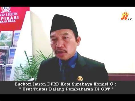 Buchori Imron Komisi C DPRD Kota Surabaya Usut Tuntas Dalang