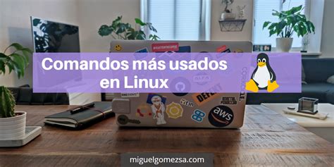 Comandos M S Usados En Linux Para Qu Sirven