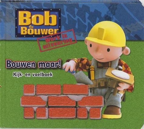 Bob De Bouwer Bouwen Maar Kijk En Voelboek Nvt