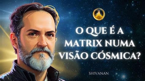 O Que A Matrix Numa Vis O C Smica Youtube