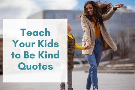 150 Short Kindness Quotes For Kids & Students